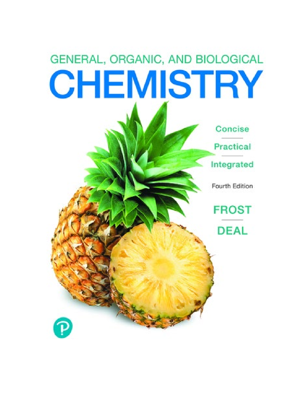 General, Organic, and Biological Chemistry, 4th edition By Laura D. Frost, S Todd Deal [SOLUTIONS MANUAL]